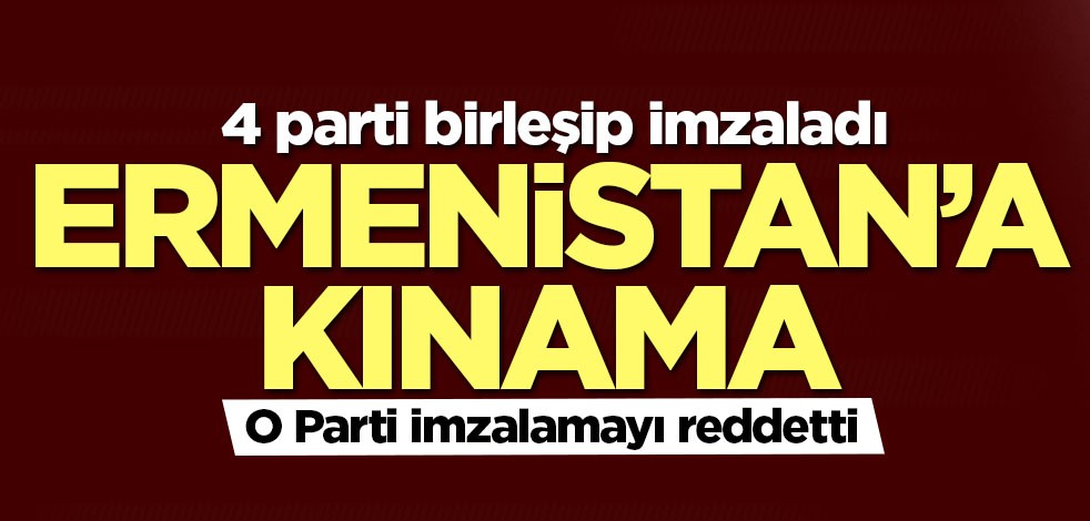 Meclis'te 4 parti Ermenistan'ı kınadı! Bir parti hariç