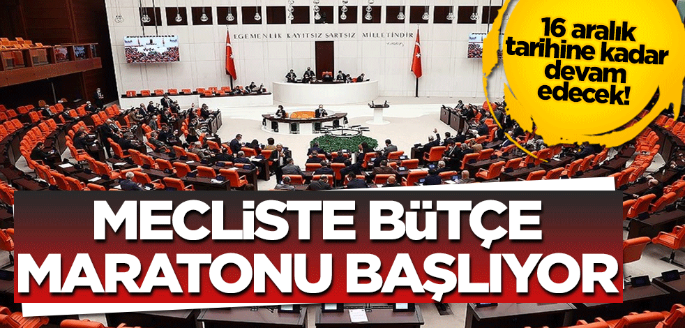 Mecliste bütçe maratonu başlıyor