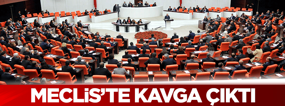 Meclis'te kavga çıktı