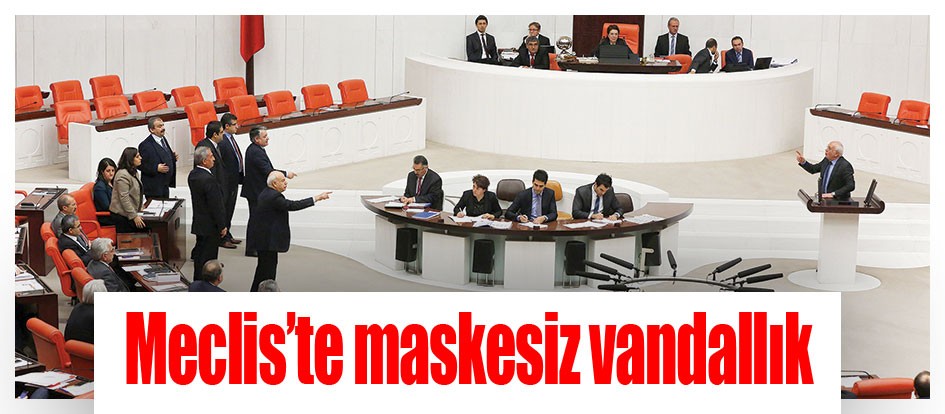 Meclis’te maskesiz vandallık