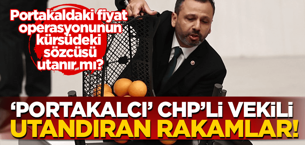 Meclis’te ‘portakal şov’ yapan CHP’li vekili utandıran rakamlar ortaya çıktı!