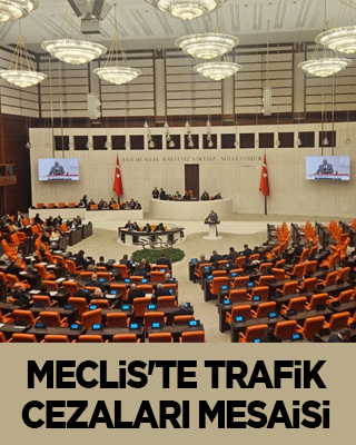 Meclis'te trafik cezaları mesaisi