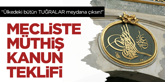 Meclis'te 'Tuğralar'la ilgili kanun teklifi