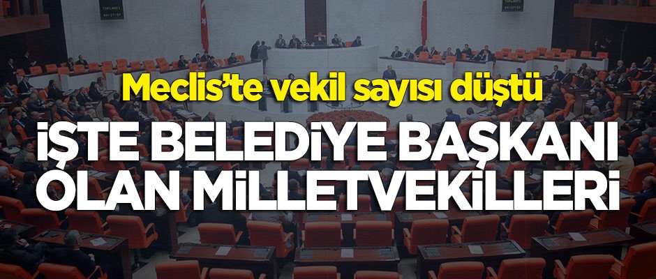 Meclis'te vekil sayısı düştü! İşte başkan seçilen vekiller