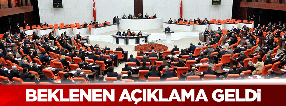 Meclis'ten beklenen açıklama geldi