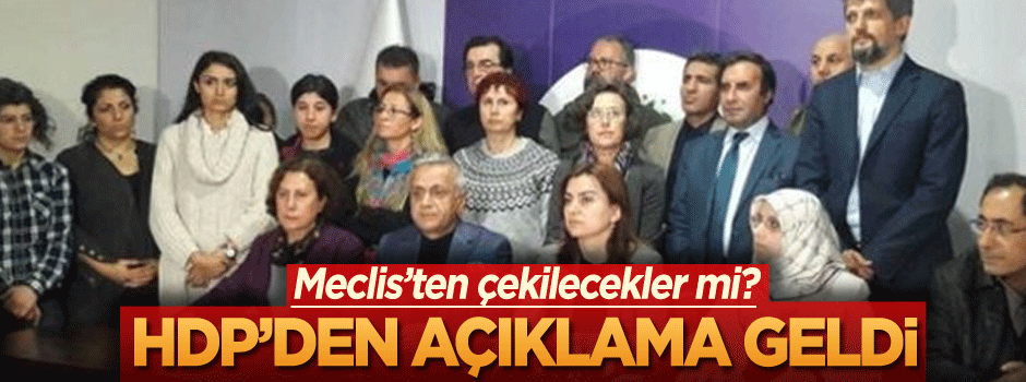Meclis’ten çekilecekler mi? HDP’den açıklama geldi