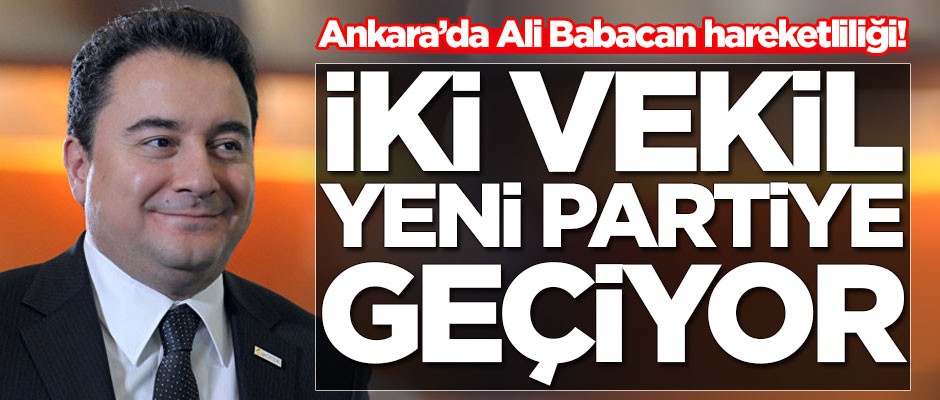 Meclis'ten iki vekil Ali Babacan'ın partisine geçiyor