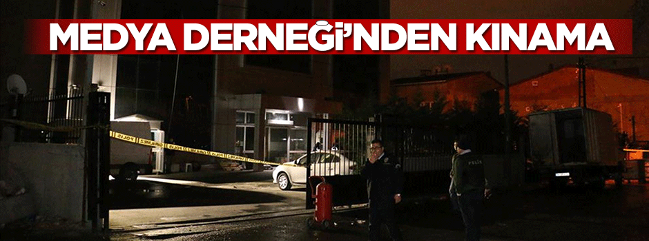 Medya Derneği'nden saldırılara kınama