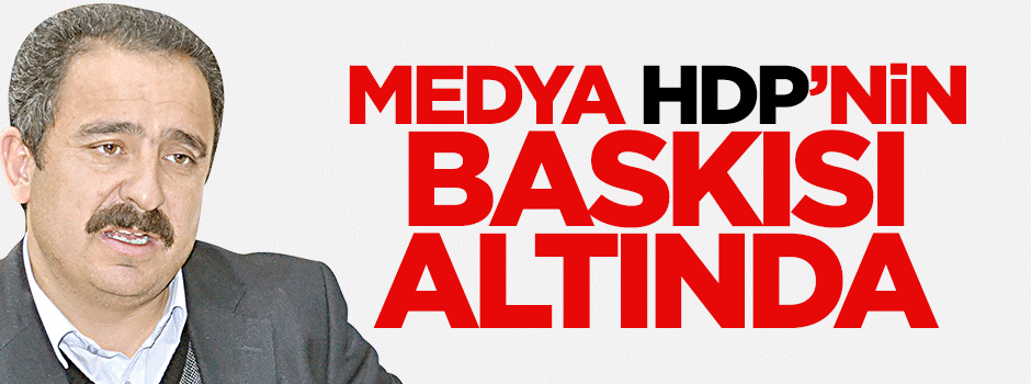 Medya HDP'nin baskısı altında