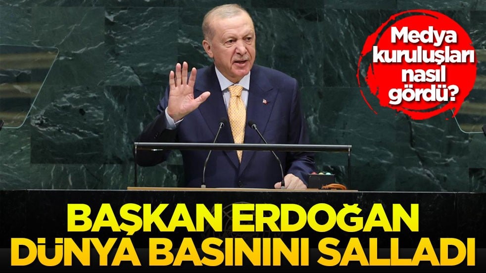Medya kuruluşları nasıl gördü? Başkan Erdoğan dünya basınını salladı