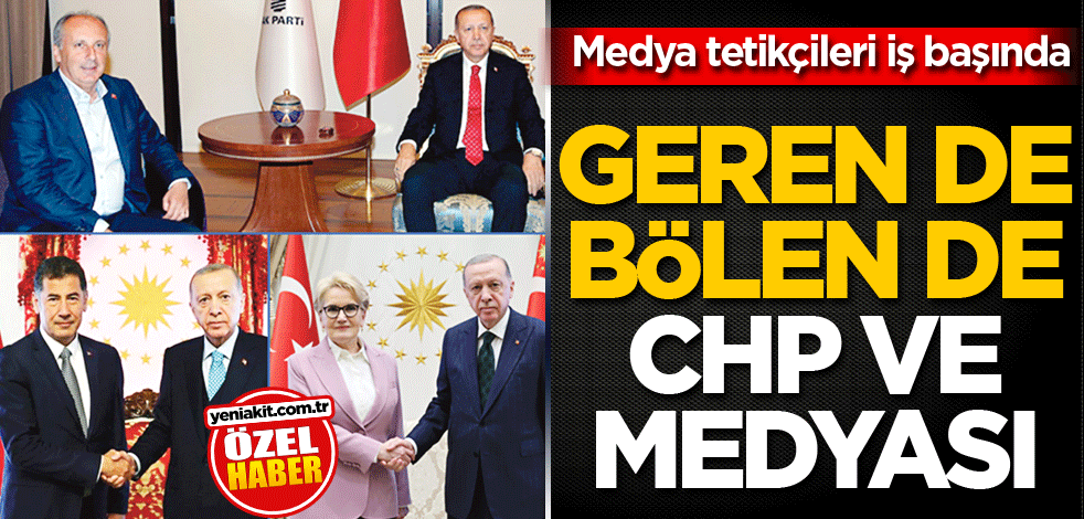 Medya tetikçileri iş başında! Gerende bölende CHP medyası