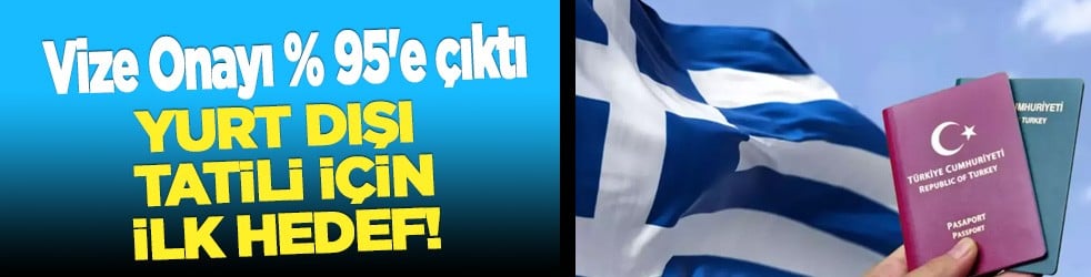  Medyatik gerginliklere rağmen en çok Schengen onayı Yunanistan'dan...