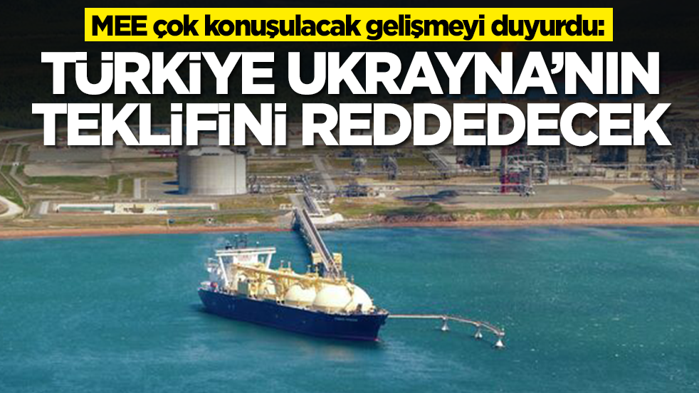 MEE çok konuşulacak gelişmeyi duyurdu: Türkiye Ukrayna'nın teklifini reddedecek