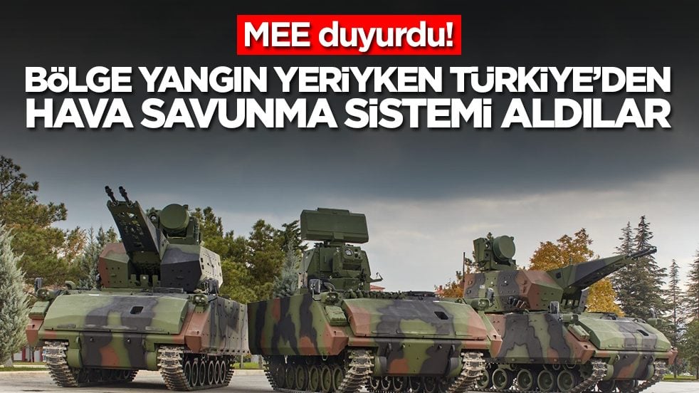 MEE duyurdu: Bölge alev alev yanarken Türkiye'den hava savunma sistemi aldılar