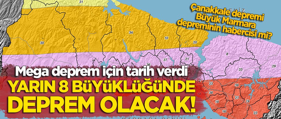 Mega deprem için tarih verdi: Yarın 8 büyüklüğünde deprem olacak!