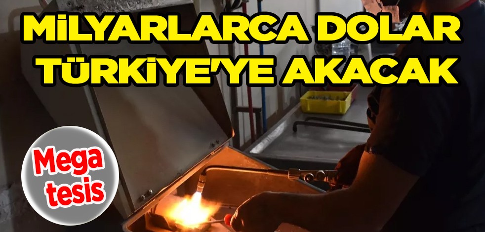 Mega tesis: Dünyada sadece 3 tane var: Milyarlarca dolar Türkiye'ye akacak