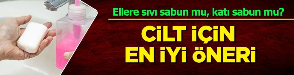 Meğer yıllardır yanlış biliyormuşuz... Ellere sıvı sabun mu, katı sabun mu? Bu hatayı sakın yapmayın