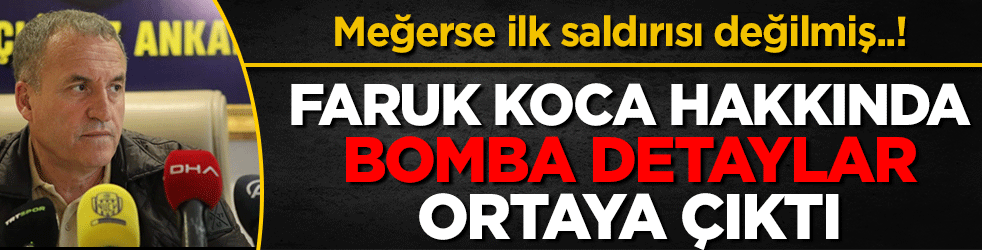 Meğerse ilk vukuatı değilmiş! Faruk Koca hakkında bomba detaylar