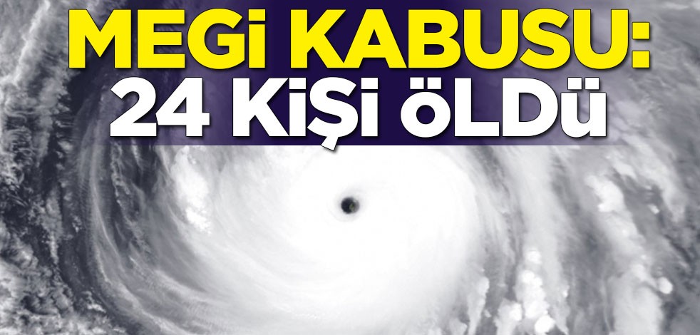 Megi kabusu: 24 kişi öldü