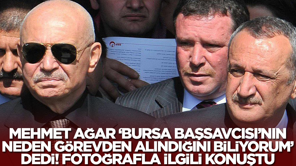 Mehmet Ağar, 'Bursa Başsavcısı'nın neden görevden alındığını biliyorum' dedi! Fotoğrafla ilgili sessizliğini bozdu