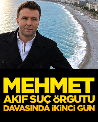 Mehmet Akif Suç Örgütü Davasında İkinci Gün