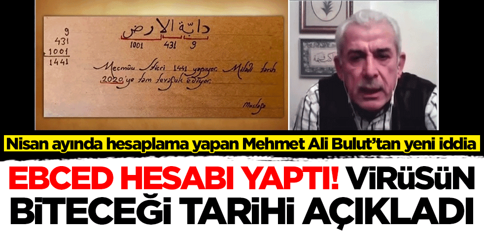 Mehmet Ali Bulut, Ebced hesabı yaptı! Koronavirüsün biteceği tarihi açıkladı