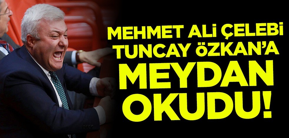 Mehmet Ali Çelebi Tuncay Özkan'a meydan okudu!
