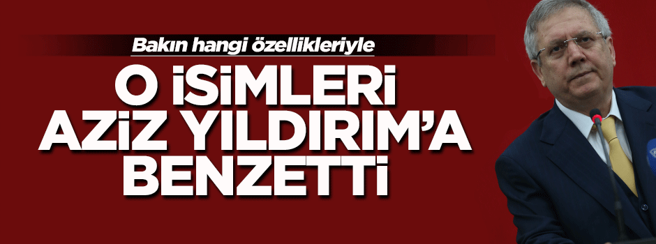 Mehmet Ali Şahin'den 'Aziz Yıldırım' benzetmesi