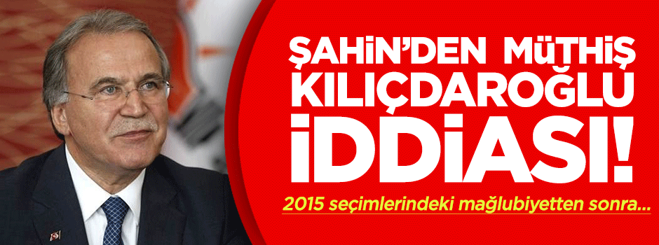 Mehmet Ali Şahin'den müthiş Kılıçdaroğlu iddiası!