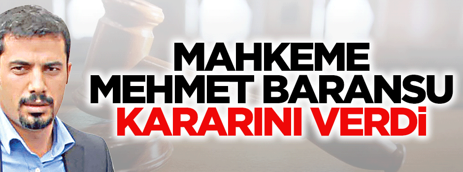 Mehmet Baransu'ya yakalama kararı