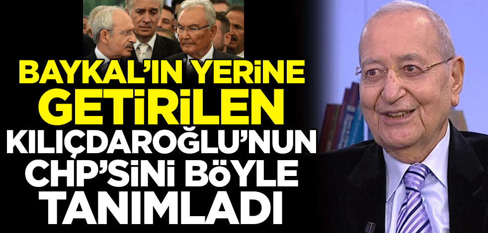 Mehmet Barlas, Deniz Baykal'ın yerine getirilen Kemal Kılıçdaroğlu'nun CHP'sini böyle tanımladı