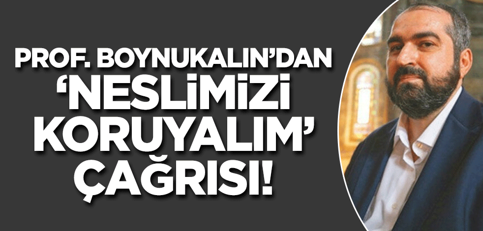 Mehmet Boynukalın'dan 'nesli koruyalım' çağrısı!