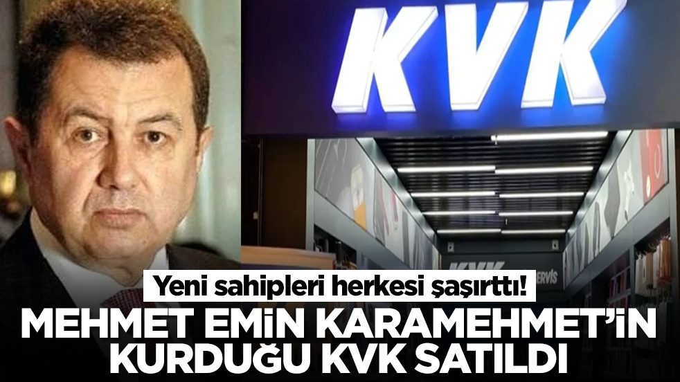 Mehmet Emin Karamehmet'in kurduğu KVK satıldı: Yeni sahibi herkesi şaşırttı