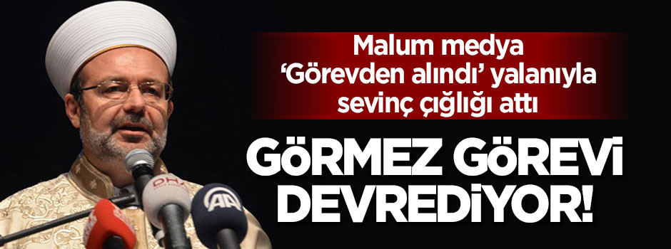 Mehmet Görmez görevi devrediyor!