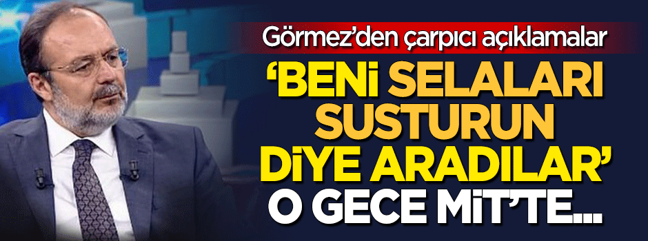 Mehmet Görmez: Selaları susturmam için beni aradılar
