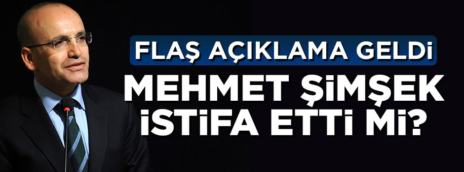 'Mehmet Şimşek istifa etti' iddiasına cevap