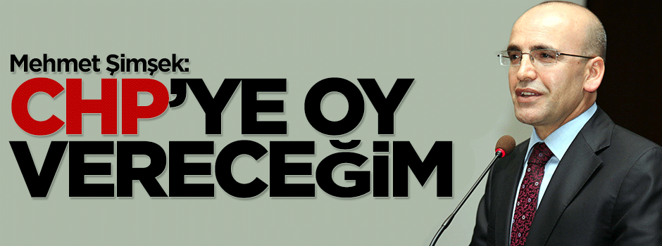 Mehmet Şimşek: Kaynağı koyun CHP'ye oy vereceğim