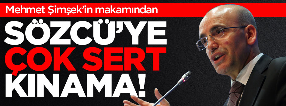 Mehmet Şimşek'in makamından Sözcü'ye şiddetle kınama!