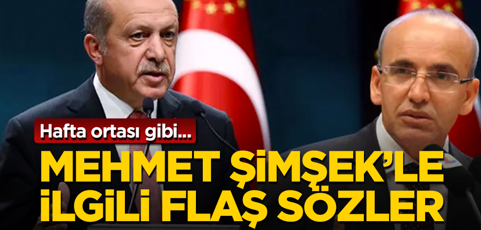 Mehmet Şimşek'le ilgili flaş sözler! Hafta ortası gibi...