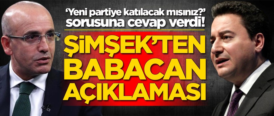 Mehmet Şimşek'ten Ali Babacan açıklaması!