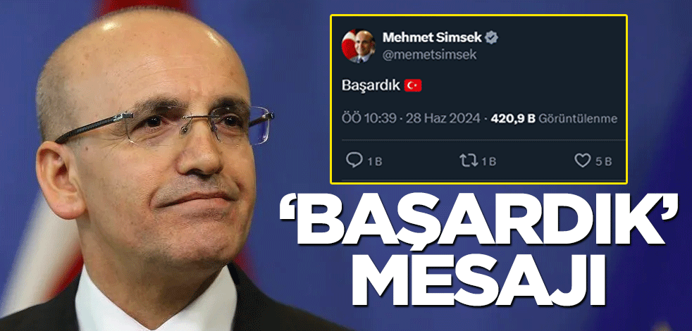 Mehmet Şimşek'ten "başardık" mesajı