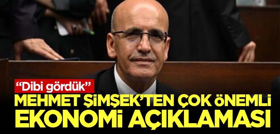 Mehmet Şimşek'ten ekonomiye ilişkin önemli açıklama: Dibi gördük!