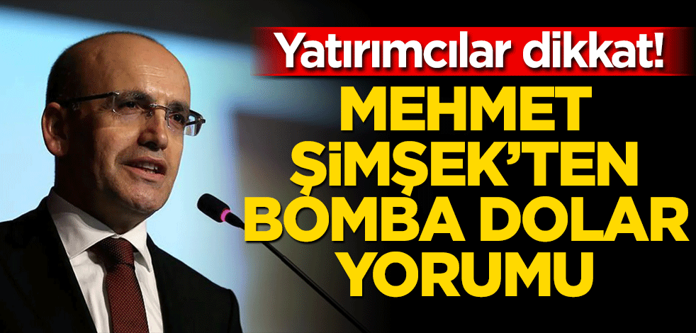 Mehmet Şimşek'ten kritik dolar açıklaması! Değer kaybedecek
