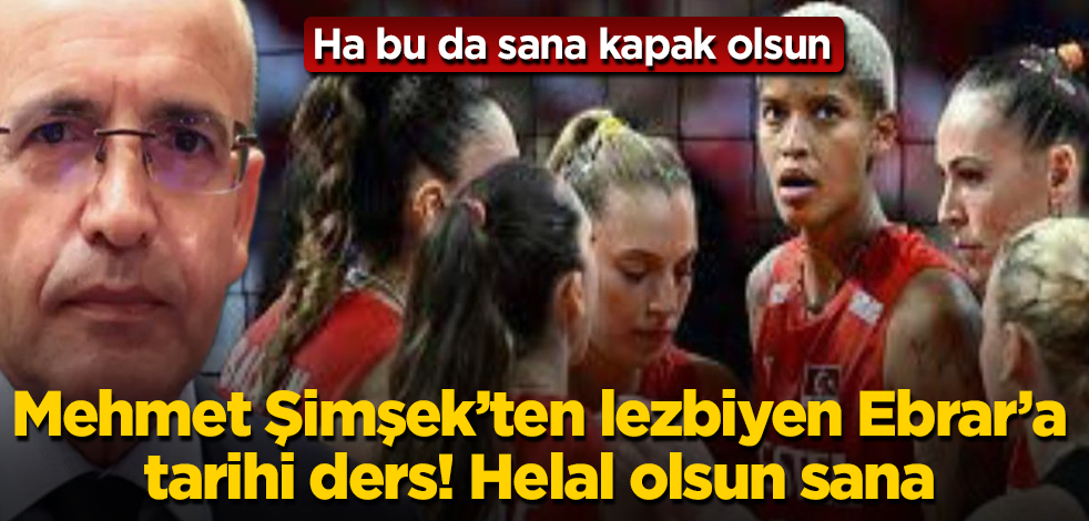 Mehmet Şimşek’ten lezbiyen Ebrar Karakurt’a tarihi ders! Helal olsun sana! Ha bu da sana kapak olsun