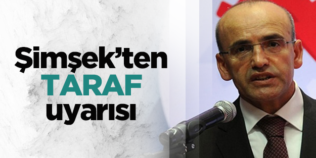 Mehmet Şimşek'ten 'Taraf' uyarısı