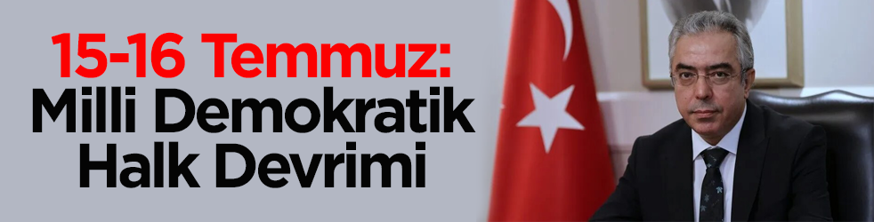 Mehmet Uçum yazdı! 15-16 Temmuz: Milli Demokratik Halk Devrimi