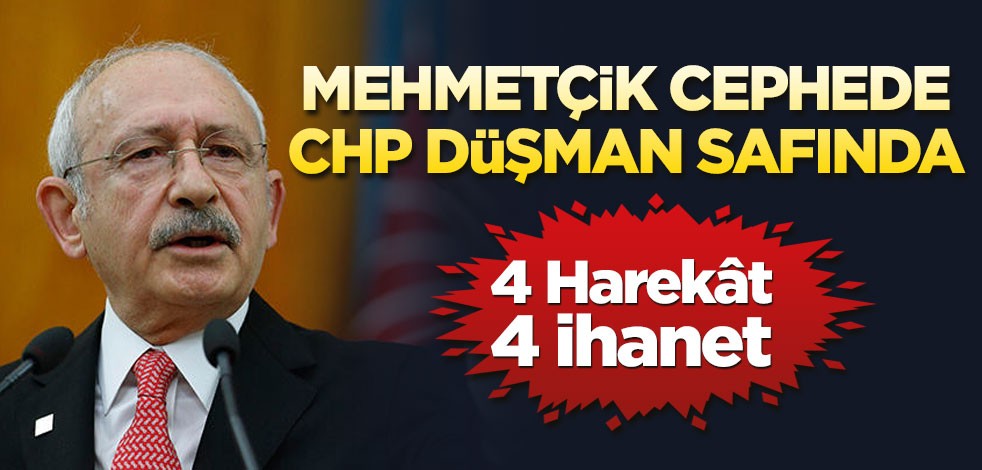Mehmetçik cephede CHP düşman safında