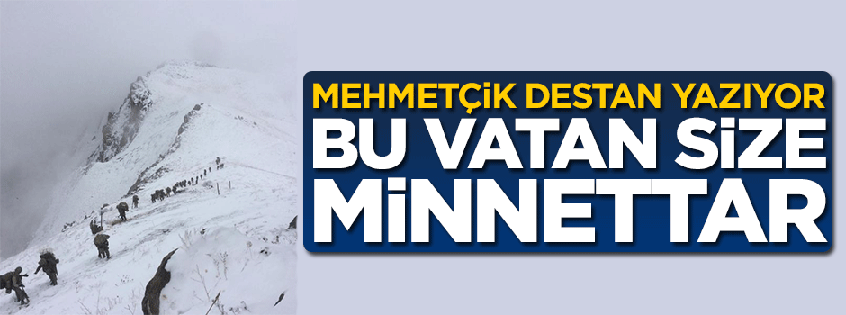 Mehmetçik destan yazıyor