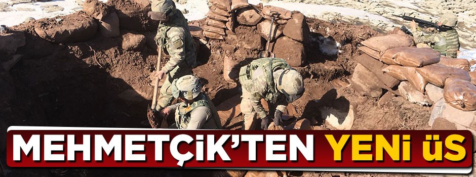 Mehmetçik Şemdinli'de yeni üs kuruyor
