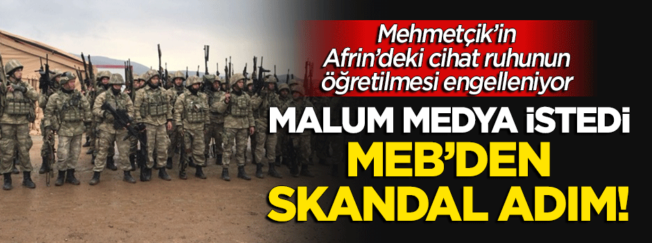 Mehmetçik'in Afrin'de 'cihat'tayken MEB'in müfredatında skandal adım!